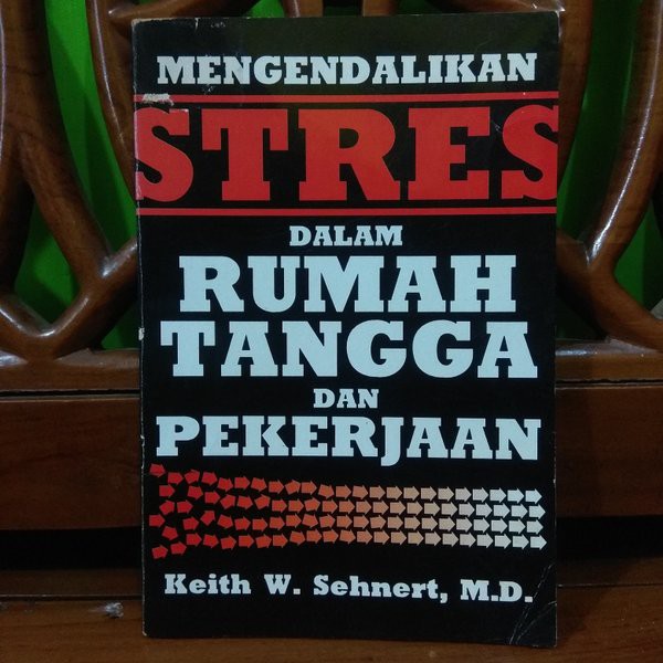 Mengendalikan Stres dalam Rumah Tangga dan Pekerjaan